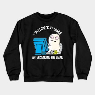 Funny Spell Check Work Office email meme character Crewneck Sweatshirt